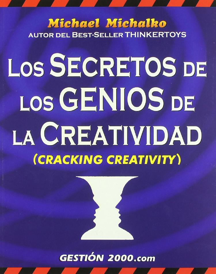Los secretos de los genios de la creatividad Los secretos de los genios de la creatividad