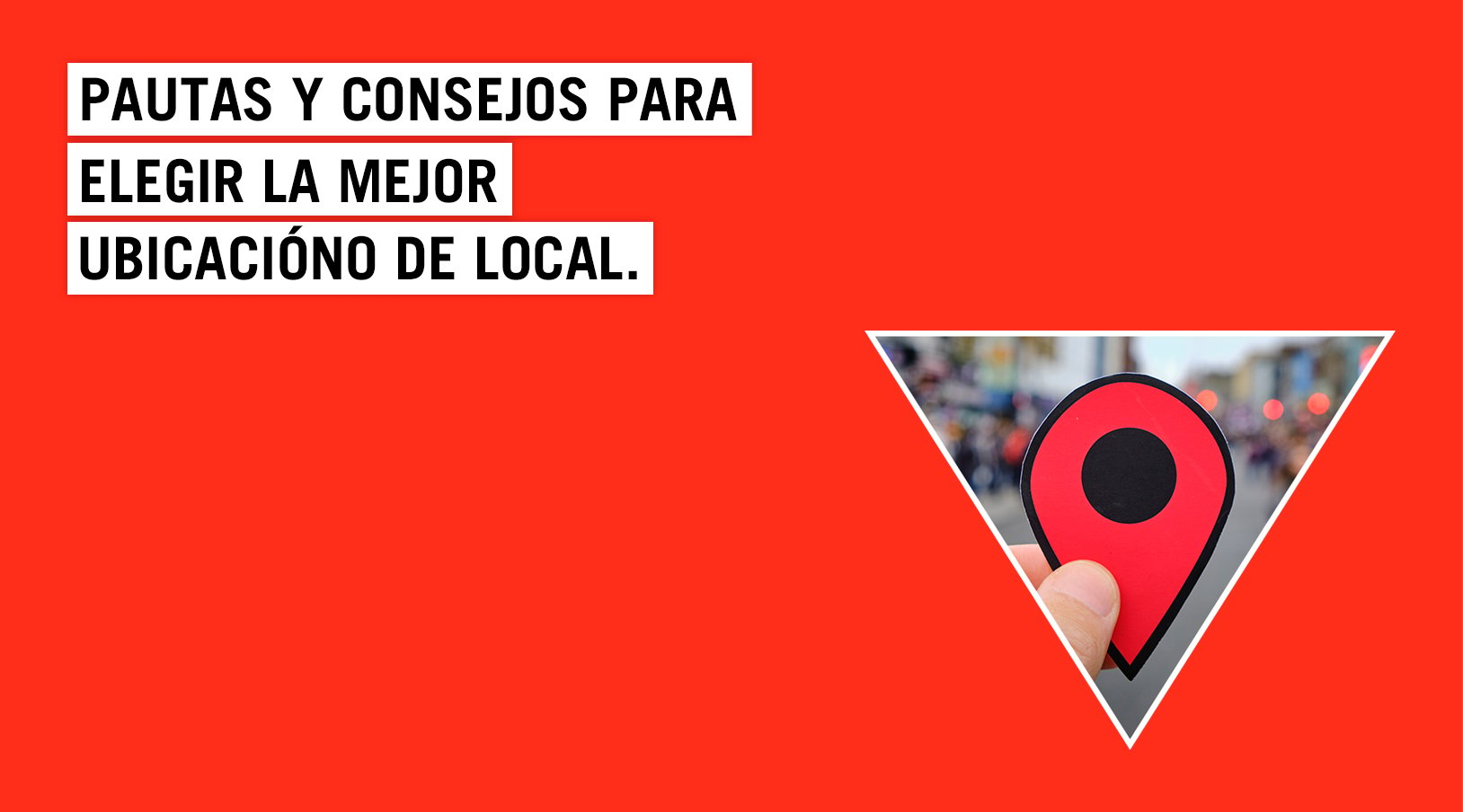 Consejos Para Elegir La Ubicación De Tu Local Sin Fallar | Blog Empresas