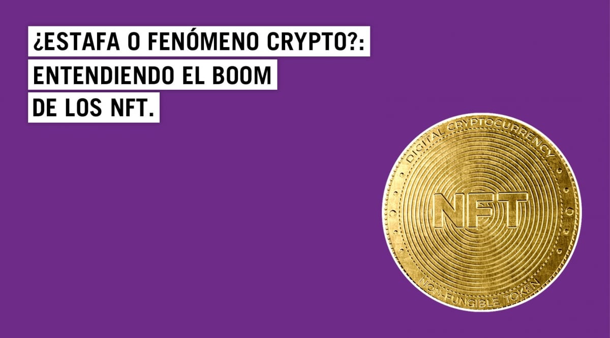 Qué es un NFT: ¿oportunidad o estafa del mundo crypto? | Blog Empresas
